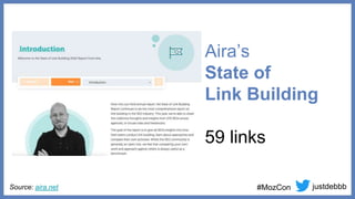 justdebbb
#MozCon
Aira’s
State of
Link Building
59 links
Source: aira.net
 