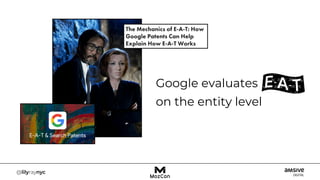 Google evaluates
on the entity level
 