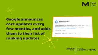 Google announces
core updates every
few months, and adds
them to their list of
ranking updates
 