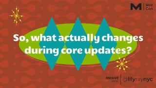 Find Us
So,whatactuallychanges
duringcoreupdates?
 