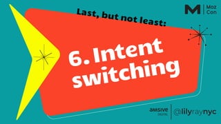 6.Intent
switching
Last, but not least:
 