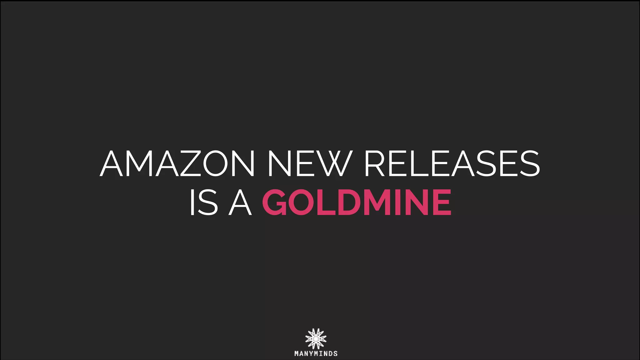 AMAZON NEW RELEASES
IS A GOLDMINE