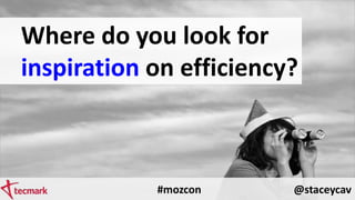 Making Content Marketing More Efficient - #mozcon 2014 by @staceycav Slide 42