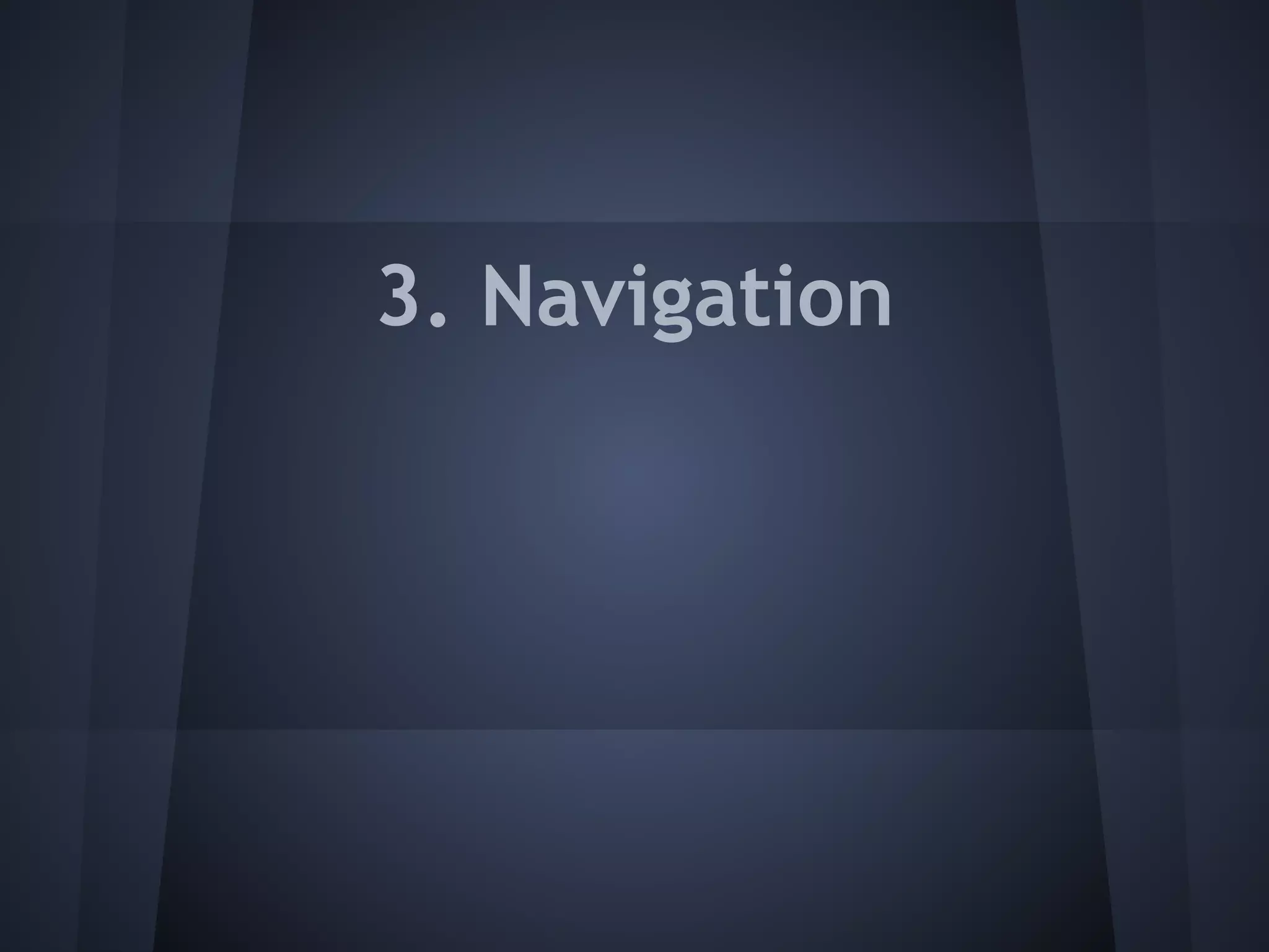 3. Navigation
 