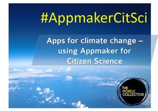 Apps for Climate Change - using Appmaker for Citizen Science | PDF