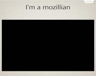 I’m a mozillian
 