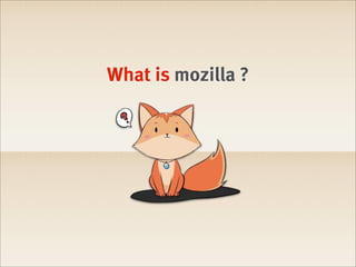 What is mozilla ?
 