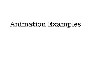 Animation Examples
 