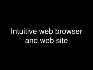 Intuitive web browser
     and web site
 