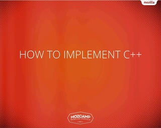 HOW TO IMPLEMENT C++
 