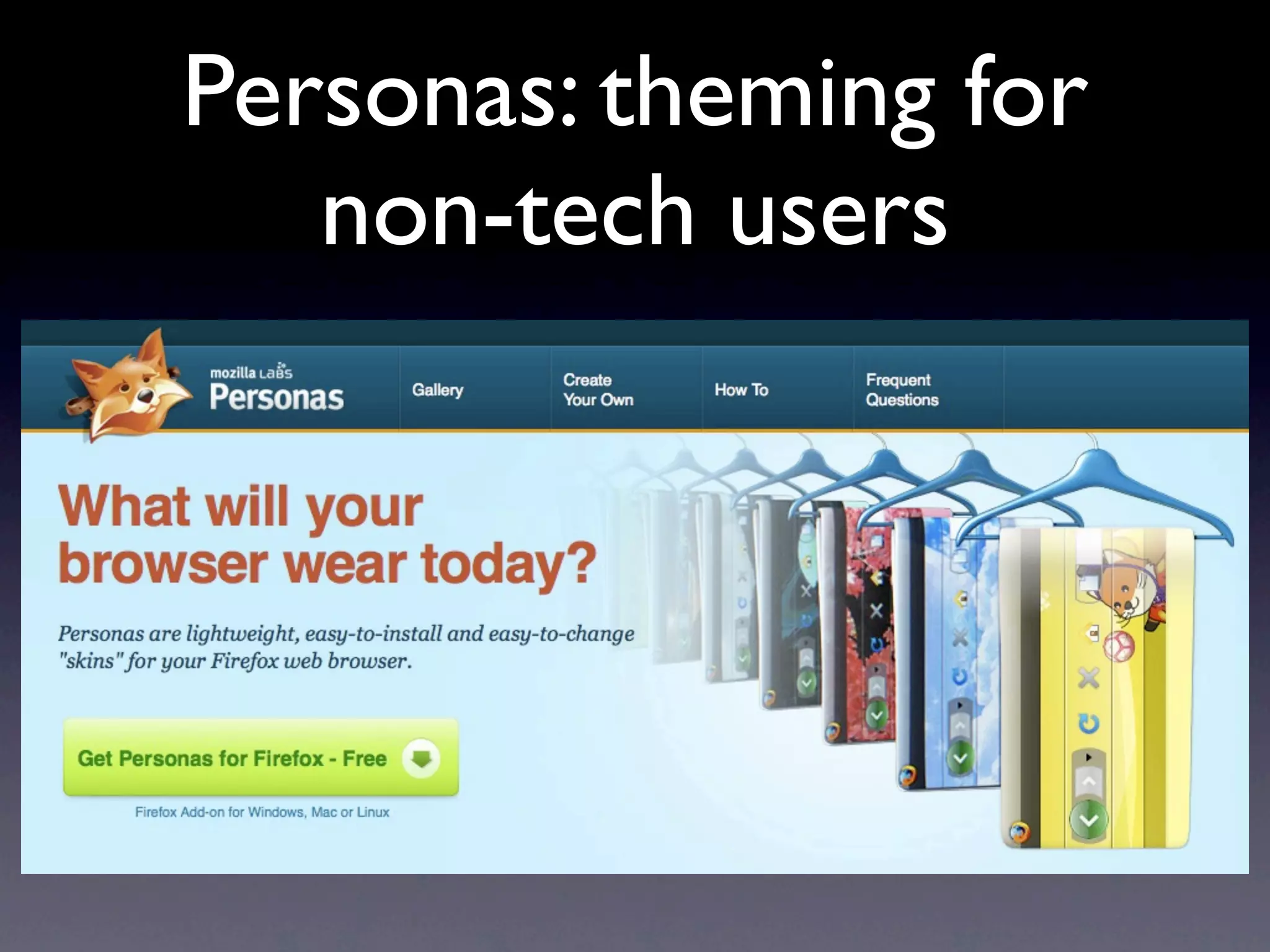 Personas: theming for
   non-tech users
 
