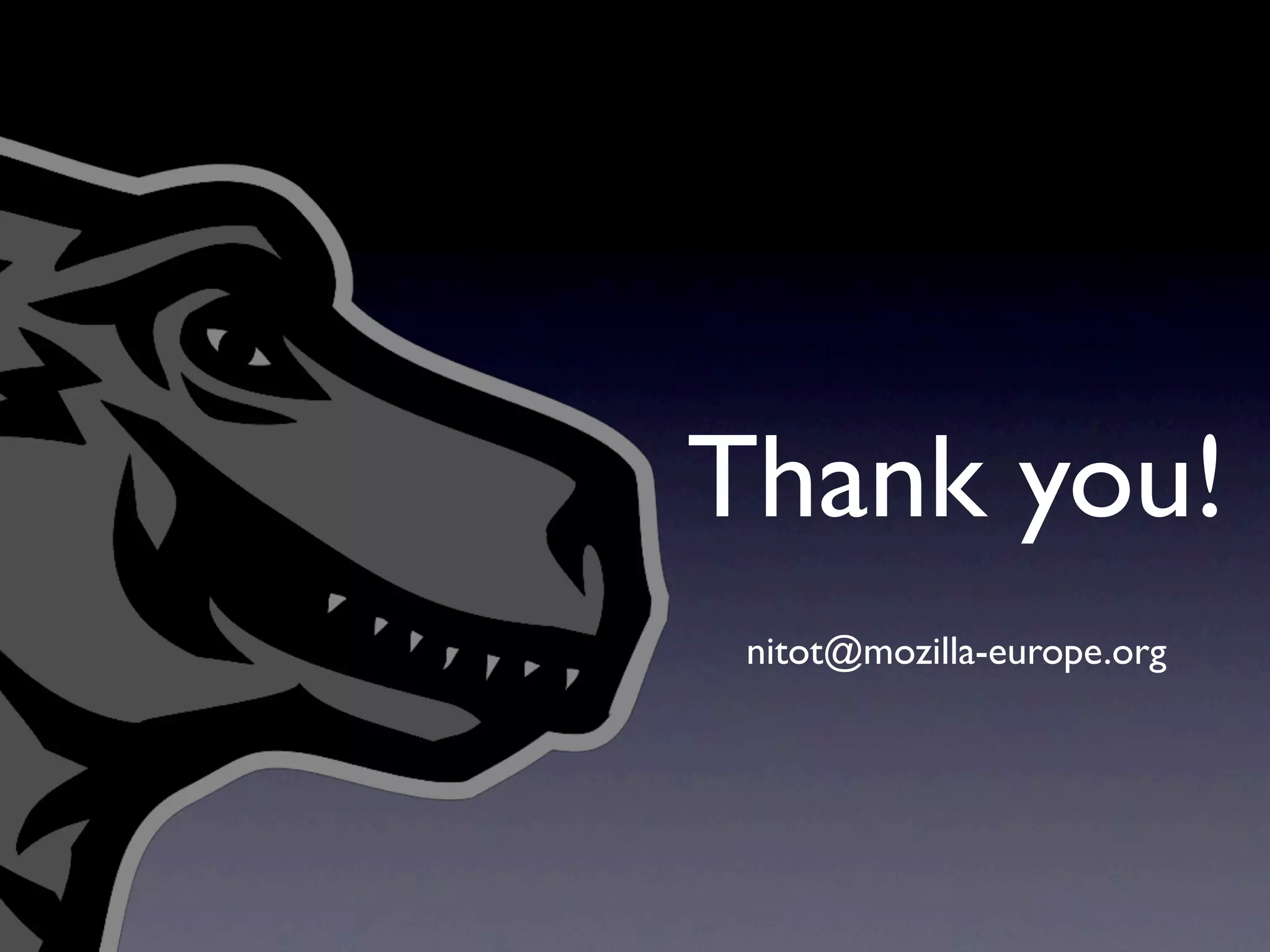 Thank you!
 nitot@mozilla-europe.org
 