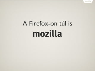 A Firefox-on túl is

 