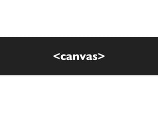 <canvas>
 