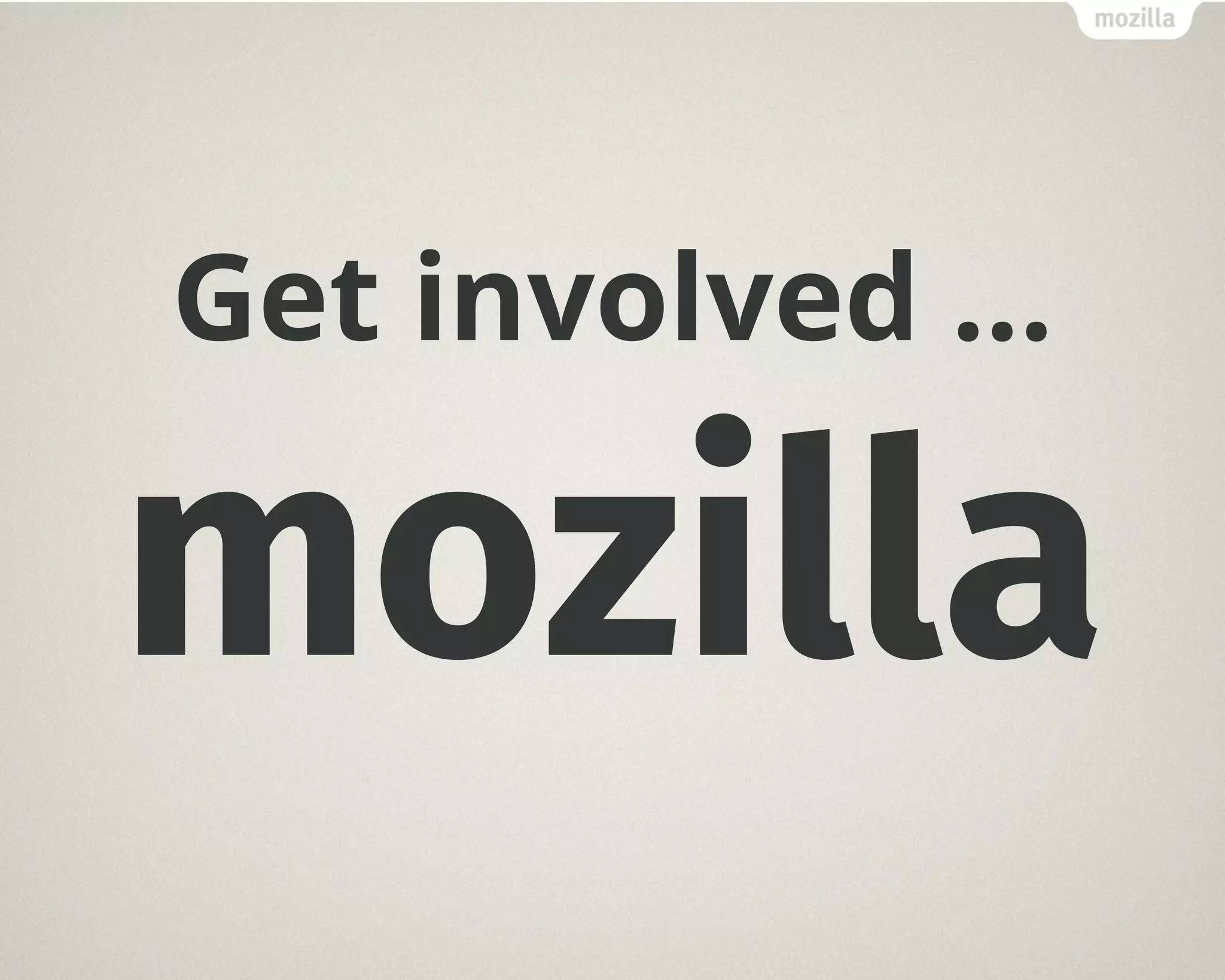 Get involved …
mozilla
 