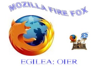 MOZILLA FIRE FOX EGILEA: OIER  