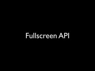 Fullscreen API