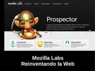 Mozilla Labs Reinventando la Web 