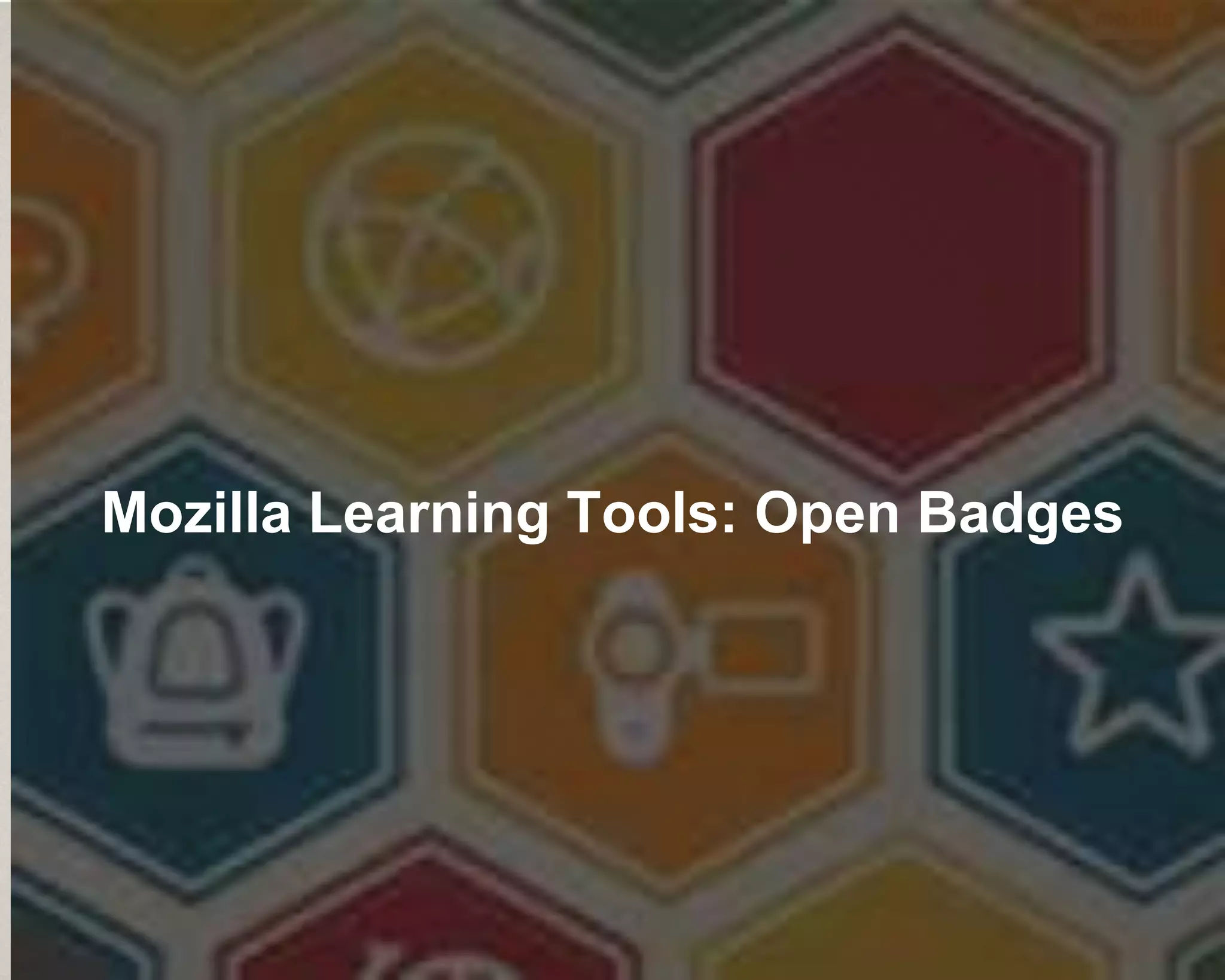 Mozilla Learning Tools: Open Badges
 
