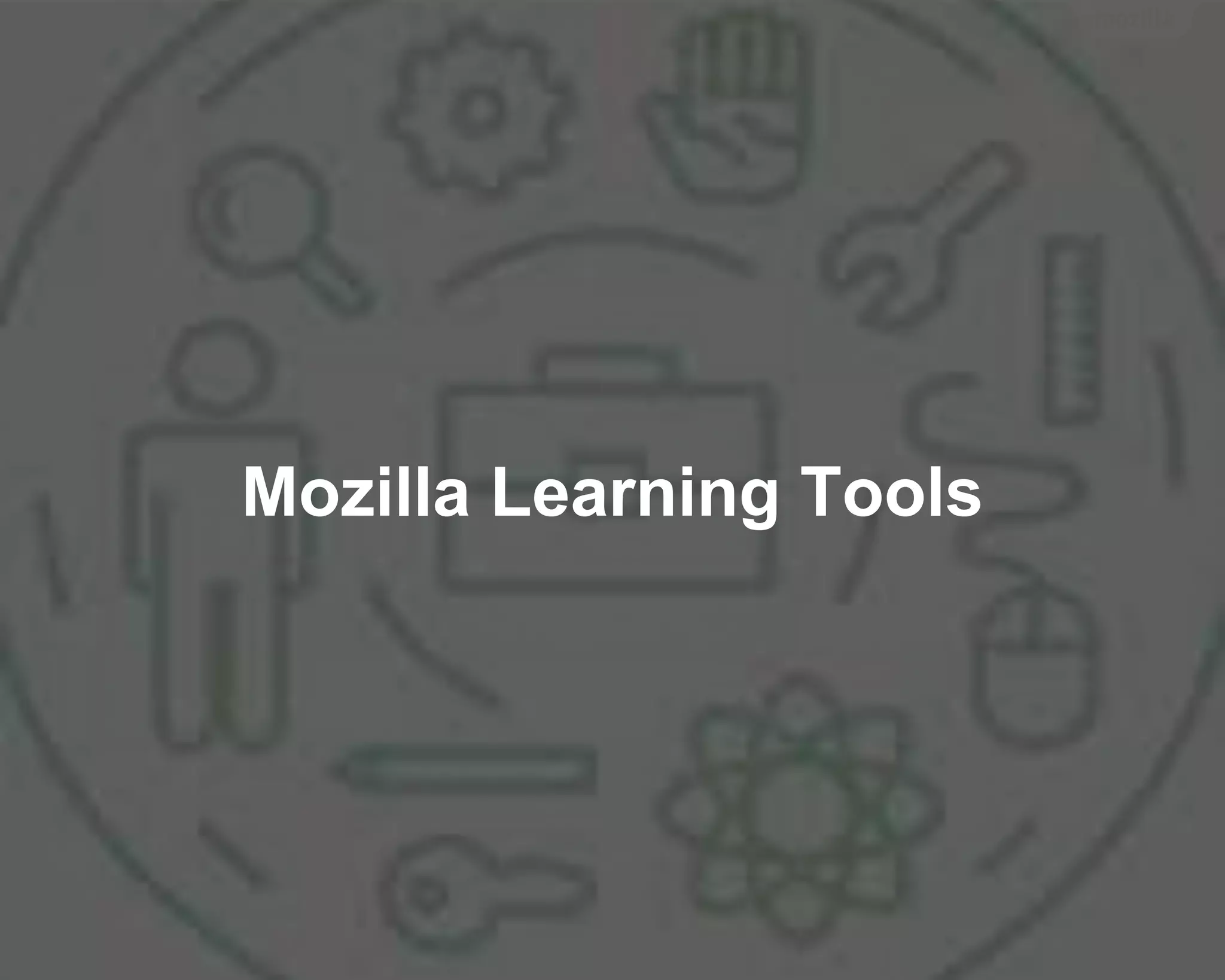 Mozilla Learning Tools
 