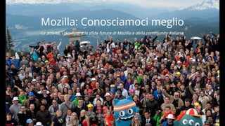 Mozilla Community Meetup & FirefoxOS Talk - Daniele Scasciafratte - Codemotion Rome 2015