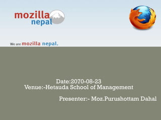 Mozilla & Mozilla Nepal
Moz . Purushottam Dahal
Neplio Tech Pvt. Ltd.
www.Neplio.com
1
 