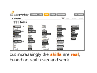 but increasingly the skills are real,
based on real tasks and work
 