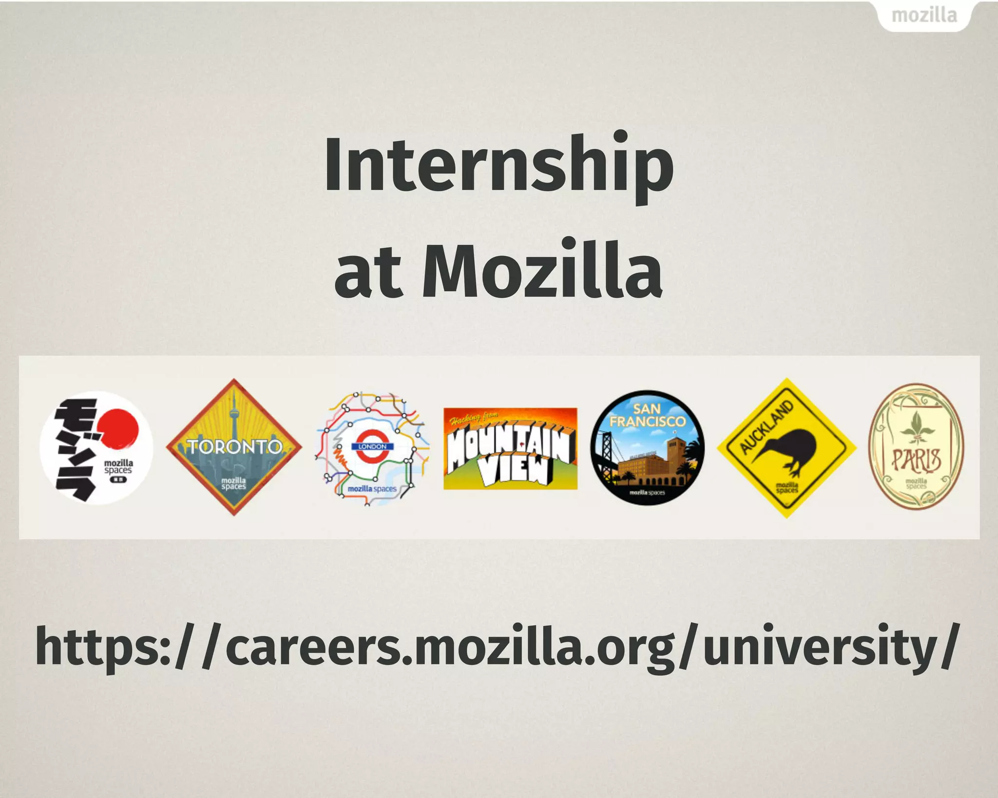 Internship
at Mozilla
https://careers.mozilla.org/university/
 