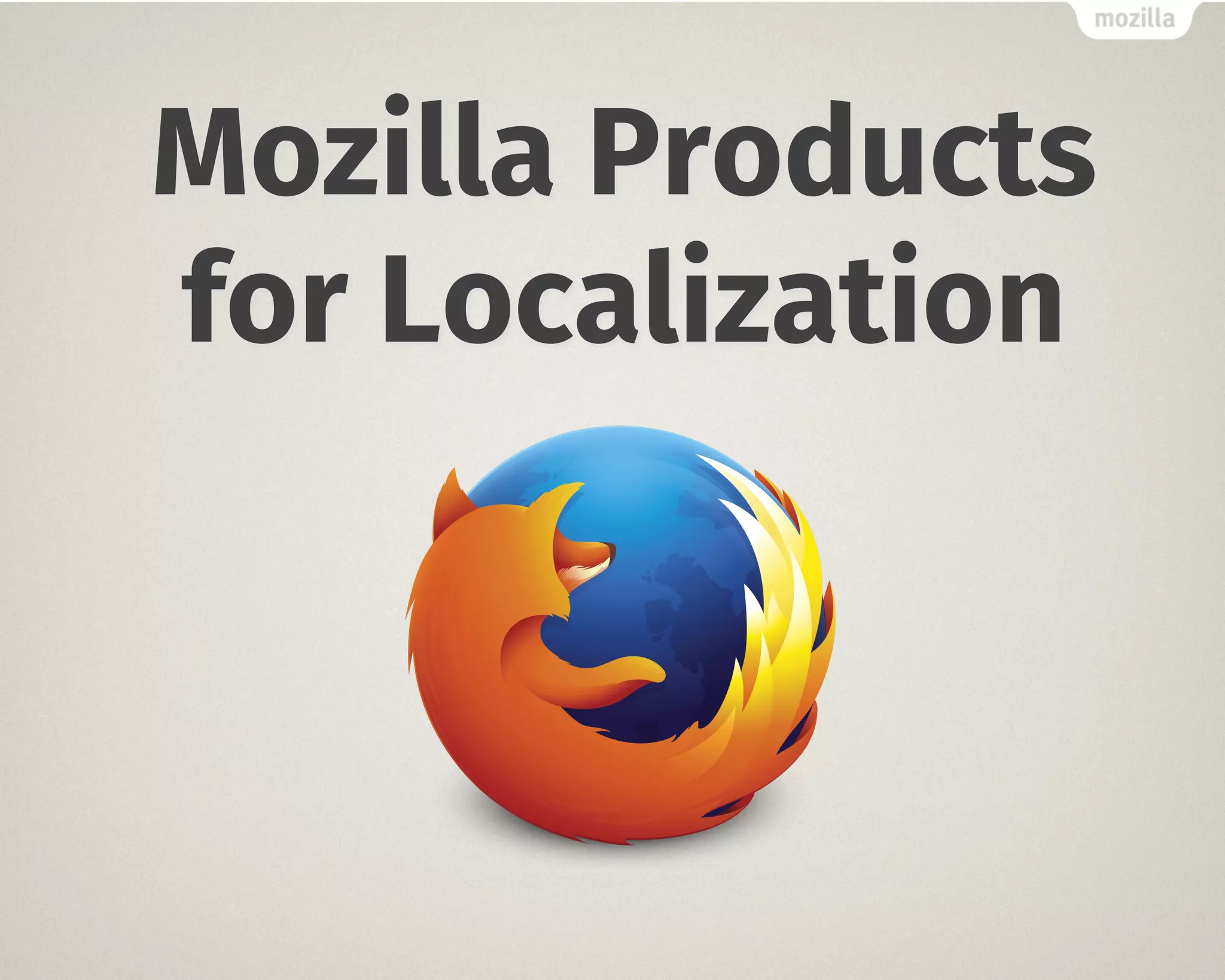 Mozilla Products
for Localization
 