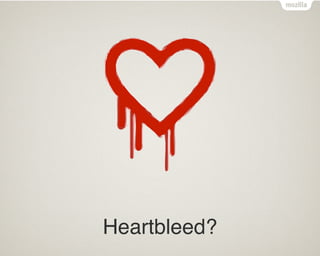 Heartbleed?
 