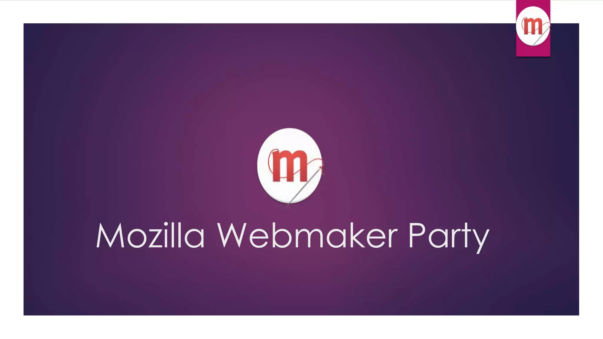Mozilla Webmaker Party 
 