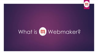 What is Webmaker? 
 