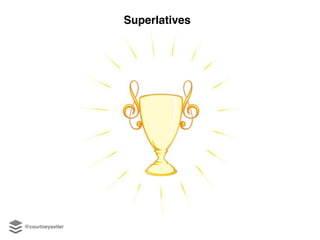 Superlatives
@courtneyseiter
 