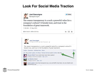 @courtneyseiter Source: Buffer
Look For Social Media Traction
 