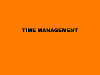 TIME MANAGEMENT
 