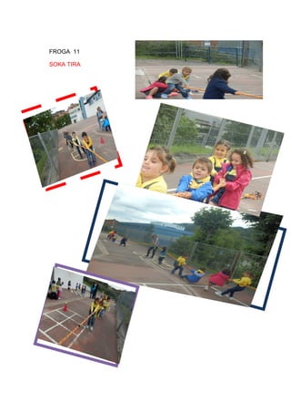 FROGA 11
SOKA TIRA
 