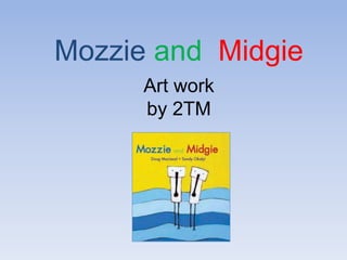 Mozzie and MidgieArt work by 2TM 