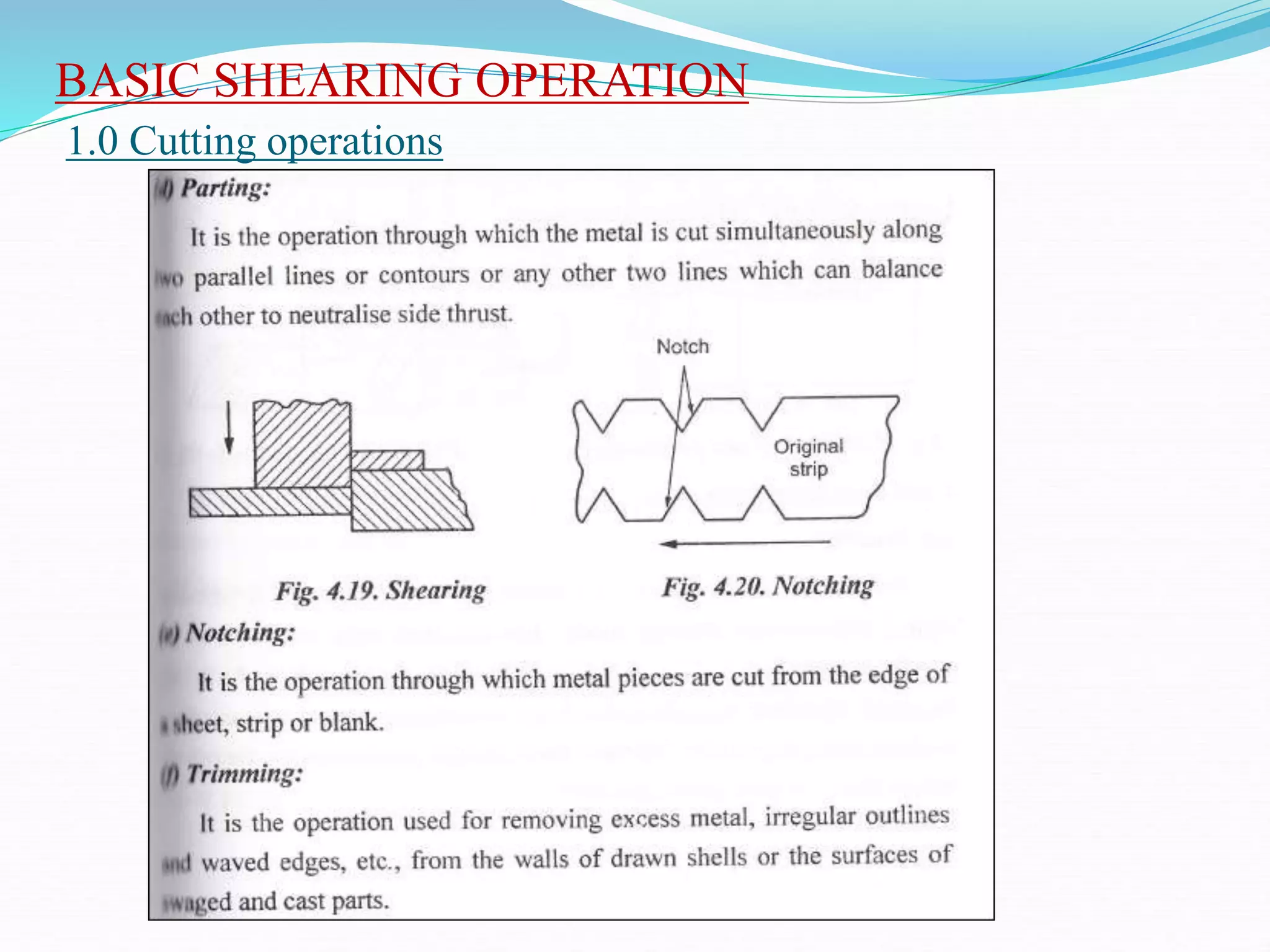 BASIC SHEARING OPERATION
1.0 Cutting operations
 