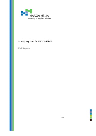 Marketing Plan for ETE MEDIA
Kirill Krysanov
2014
 