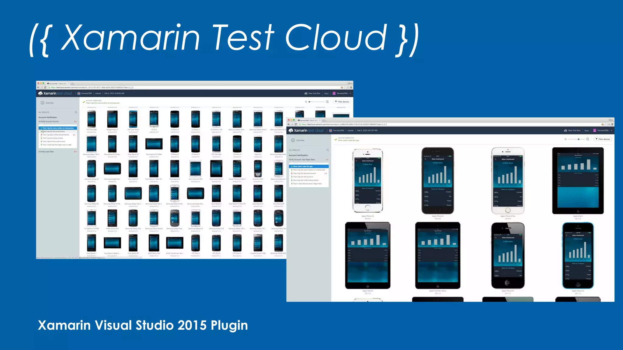 ({ Xamarin Test Cloud })({ Xamarin Test Cloud })
Xamarin Visual Studio 2015 Plugin
 