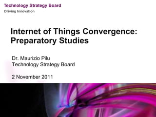 [object Object],[object Object],Dr. Maurizio Pilu Technology Strategy Board 2 November 2011  