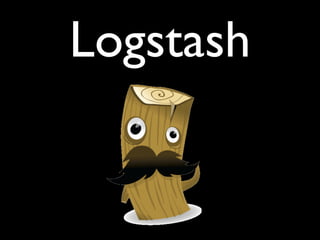 Logstash
 