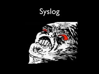 Syslog
 