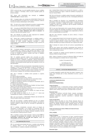 18

4ª feira |23/Out/2013 - Edição nº 9071

13.1.4 a reserva de vaga, no caso de inaptidão temporária, até que o candidato
possa se submeter à reavaliação, dentro do prazo estipulado quando da
primeira avaliação.

15.2 O MINISTÉRIO PÚBLICO DO ESTADO DO PARANÁ e a ESPP se
eximem das despesas com viagens e estadia dos candidatos em quaisquer das
fases do Concurso Público.

13.2 Apenas serão encaminhados para
considerados aptos na inspeção médica.

15.3 Não será fornecido ao candidato qualquer documento comprobatório de
classificação no concurso, valendo para esse fim, a homologação publicada na
Imprensa Oficial.

nomeação

os

candidatos

13.3 A inspeção médica será realizada pelo MINISTÉRIO PÚBLICO DO
ESTADO DO PARANÁ em conjunto com a Divisão de Medicina e Saúde da
Secretaria de Estado da Administração e da Previdência.
13.4 Os custos com os exames de laboratório necessários à inspeção médica
oficial, previstos em edital próprio, correrão às expensas do candidato.

15.4 A inexatidão das afirmativas e/ou irregularidades dos documentos
apresentados, mesmo que verificadas a qualquer tempo, em especial na ocasião
da nomeação, acarretarão a nulidade da inscrição e desclassificação do
candidato, com todas as suas decorrências, além de responder criminalmente
pela falsidade civil e criminal.

13.5 As decisões do MINISTÉRIO PÚBLICO DO ESTADO DO PARANÁ
e da Divisão de Medicina e Saúde da Secretaria de Estado da Administração e
da Previdência, de caráter eliminatório para efeito de nomeação, são
soberanas e delas não caberá qualquer recurso.

15.5 Os itens deste Edital poderão sofrer eventuais alterações, atualizações ou
acréscimos enquanto não consumada a providência ou o evento que lhes disser
respeito, circunstância que será comunicada em ato complementar ao Edital ou
aviso a ser disponibilizado no site da ESPP.

13.6 Será elaborado um cadastro de saúde ocupacional dos candidatos
aprovados nos exames de saúde pré-admissionais.

15.6 Não serão fornecidos exemplares de provas relativas a Concurso
Públicos anteriores.

13.7 Mesmo após a inspeção pré-admissional, os candidatos poderão, a
critério da administração do Ministério Público, ser submetidos a novas
avaliações de saúde, incluindo diagnóstico psicológico e estudo
comportamental, para verificação de sua capacitação ao cargo no decorrer do
estágio probatório.

15.7 O MINISTÉRIO PÚBLICO DO ESTADO DO PARANÁ e a ESPP não
se responsabilizam por quaisquer cursos, textos, apostilas e outros materiais
impressos ou digitais referentes às matérias deste Concurso Público, ou por
quaisquer informações que estejam em desacordo com o disposto neste Edital.

14

- DA NOMEAÇÃO

14.1 A nomeação respeitará, rigorosamente, a ordem de classificação final,
de conformidade com o número de vagas previstas neste Edital e se dará
conforme as necessidades do Ministério Público do Estado do Paraná, dentro
do prazo de validade do Concurso, incluindo nesta regra os candidatos
aprovados nas vagas reservadas.
14.2 Os candidatos aprovados também serão convocados por edital,
publicado na Impressa Oficial, e por A.R. (Aviso de Recebimento da Empresa
Brasileira de Correios e Telégrafos), considerado o endereço fornecido pelo
candidato no ato da inscrição, para apresentação da documentação necessária à
nomeação, sendo declarado desistente aquele que não comparecer no local e na
data determinados.
14.3 O candidato aprovado que não apresentar a documentação necessária à
nomeação, no local e na data determinados no edital de convocação e na
correspondência expedida por A.R. (Aviso de Recebimento da Empresa
Brasileira de Correios e Telégrafos), perderá o direito à nomeação. Neste caso,
será convocado o candidato com classificação imediatamente posterior.
14.4 Para a nomeação, o candidato deverá apresentar os seguintes
documentos:
a) cópia de cédula de identidade;
b) cópia do cadastro de Pessoa Física – CPF/CIC;
c) cópias do título de eleitor e do comprovante de voto da última eleição;
d) cópia do certificado de conclusão do ensino equivalente;
e) cópia do certificado de reservista e/ou dispensa de incorporação, para os
candidatos do sexo masculino;
f) cópia do comprovante de Residência;
g) certidão do Distribuidor Criminal da Justiça Estadual e da Justiça Federal,
relativas aos 02 (dois) últimos anos do domicílio;
h) Certidão negativa de antecedentes criminais da Vara de Execuções Penais
da(s) Comarca(s) em que residiu nos últimos 2 anos;
i) duas fotografias coloridas recentes, no tamanho 3x4, tiradas com trajes
adequados para documentos oficiais;
j) as cópias referidas nas alíneas “a”, “b”, “c”, “d” e “e” devem estar
acompanhadas dos originais, ou autenticadas em cartório.
14.5 Caso seja necessário, o MINISTÉRIO PÚBLICO DO ESTADO DO
PARANÁ poderá solicitar outros documentos.
14.6 Não será nomeado o candidato habilitado que fizer, em qualquer
documento, declaração falsa, inexata para fins de nomeação e não possuir os
requisitos exigidos no edital na data de convocação da apresentação da
documentação.
14.7 O candidato eventualmente convocado através da listagem de
classificação na Mesorregião, ou da listagem de classificação geral do
Concurso, para provimento de vaga em lotação diferente da qual concorreu
(1.5), e que porventura não tiver interesse, continuará constando na lista de
classificados para a lotação que prestou Concurso.
14.8 O candidato se obriga a manter atualizado o endereço perante ESPP até
a publicação da homologação dos resultados e após esta data junto ao
MINISTÉRIO PÚBLICO DO ESTADO DO PARANÁ, através de
correspondência com aviso de recebimento.
15

- DAS DISPOSIÇÕES FINAIS

15.1 As convocações para prestação das provas e resultados serão publicadas
na Imprensa Oficial e no site www.esppconcursos.com.br. É de
responsabilidade de o candidato acompanhar estas publicações.

15.8 A realização do certame será feita sob exclusiva responsabilidade da
ESPP.
15.9 Os casos omissos serão resolvidos conjuntamente pela comissão do
MINISTÉRIO PÚBLICO DO ESTADO DO PARANÁ e pela ESPP, no que se
refere à realização deste concurso.
15.10 A nomeação do candidato aprovado dependerá da conveniência do
Ministério Público do Estado do Paraná.
15.11 Caberá a Comissão do Concurso do Ministério Público do Estado do
Paraná a homologação dos resultados finais do Concurso Público.
Curitiba, 22 de outubro de 2013.
José Deliberador Neto
Subprocurador-Geral de Justiça
para Assuntos Administrativos
ANEXO I - CONTEÚDO PROGRAMÁTICO
O conteúdo programático sugerido não limita nem esgota o programa. Serve
apenas como orientação para as bancas elaboradoras de provas e para os
candidatos.
NÍVEL FUNDAMENTAL
AUXILIAR ADMINISTRATIVO
MOTORISTA
OFICIAL DE PROMOTORIA
Língua Portuguesa
1- Interpretação de texto. 2. Conhecimento da língua: ortografia; pontuação;
emprego do nome; emprego do pronome; emprego de tempos e modos verbais;
regência verbal e nominal: aspectos gerais; estruturada oração e do período.
Raciocínio Lógico
1 Resolução de problemas envolvendo frações, conjuntos, porcentagens,
sequências (com números, com figuras, de palavras). 2 Raciocínio lógicomatemático: proposições, conectivos, equivalência e implicação lógica,
argumentos válidos.
Noções de Informática
Operações Básicas com Editor de Texto (Word). Operações Básicas de
Navegação na Internet (MS-Internet, Explorer ou Mozilla-Firefox). Operações
Básicas com Planilha Eletrônica (Excel). Operações Básicas de Correio
Eletrônico (MS-Outlook, Outlook Express, Mozilla Thunderbid ou GoogleGmail).
Noções do Estatuto dos Servidores Públicos do Estado do Paraná
Lei Estadual nº 6.174/1970.
NÍVEL MÉDIO
Língua Portuguesa
1 Interpretação de texto. 2 Conhecimento de língua: ortografia/acentuação
gráfica; classes de palavras: substantivo: classificação, flexão e grau; adjetivo:
classificação, flexão e grau; advérbio: classificação, locução adverbial e grau;
pronome: classificação, emprego e colocação dos pronomes oblíquos átonos;
verbo: classificação, conjugação, emprego de tempos e modos; preposição e
conjunção: classificação e emprego; estrutura das palavras e seus processos de
formação; estrutura da oração e do período; concordância verbal e nominal;
regência verbal e nominal, crase. Pontuação; figuras de linguagem (principais);
variação linguística: as diversas modalidades do uso da língua.
Raciocínio Lógico

 