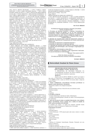ELOY / 5 59127 ROSSANA COSTA GIANI / 6 59233 VIVIANE
TAMARA COVALSKI
BLOCO D-67 (2º PISO) - SALA 033
Cargo: COMUNICADOR SOCIAL
ORDEM INSCRIÇÃO NOME DO CANDIDATO
1 	58233 ADRIANA DE OLIVEIRA CHAVES PALMI / 2 59333 ALINE
DAIANE DA CRUZ / 3 58489 ANA FLÁVIA SÍPOLI CÓL / 4 58198
ANA PAULA BENTO PELISSARI / 5 59717 CAMILA CABAU
SANTANA / 6 58253 CAMILA MUNHOZ MACIEL / 7 59473 CARLA
GUEDES VIEIRA DA SILVA / 8 58975 CARLOS EDUARDO MORAIS
CAVALARI / 9 59198 CAROLINE C. DOS SANTOS HASHIMOTO / 10
59327 CIBELE ABDO RODELLA / 11 58874 DANIELA GIANNINI / 12
58878 ELISABETH NATALE / 13 58144 ELISE SAYURI YOSHIDA /
14 59704 FÁBIO AUGUSTO CASTALDELLI / 15 58897 FRANCIELLI
RIBEIRO FANTINELLI / 16 59667 FRANCISCO DIAS NETO / 17
58877 JULIANA DE MELLO CHAGAS LIMA / 18 58183 JULIANA
ESPERIDIÃO BALAN / 19 59515 JULIANA FONTANELLA DA
CUNHA / 20 59171 JULIANA MARIA D DE ARAUJO SILVA / 21
58342 JULIANA OSHIMA FRANCO / 22 59996 LARISSA AYUMI
SATO / 23 59553 LARISSA NAKAO DAL MOLIN FILHO / 24 59266
LICEMAR VIEIRA MELO / 25 59229 LILIAN CHIRNEV / 26 59573
LUANA DA SILVA BORSARI / 27 59463 LUÍS CLÁUDIO DA SILVA /
28 59834 MARIA AMÉLIA LONARDONI / 29 58195 MARIAN
ISABELLA TRIGUEIROS / 30 59752 MURILO LOPES BENITES / 31
58151 NELSON DA SILVA / 32 58974 NILVA REGINA CORDIOLLI /
33 59785 PRISCILA KALINKE DA SILVA / 34 58140 RENATO
OLIVEIRA ALVES / 35 58545 SARAH CAROLINE RIBEIRO P.
COSTA / 36 59726 SUELI A DO NASCIMENTO SILVA / 37 59110
VALDETE TEREZINHA DE SÃO JOSÉ / 38 58741 WALTER
AMADEU DA SILVA / 39 58175 WILAME DO PRADO ELIAS
BLOCO D-67 (2º PISO) - SALA 034
Cargo: BIBLIOTECÁRIO
ORDEM INSCRIÇÃO NOME DO CANDIDATO
1 59470 ADRIANA DE FÁTIMA FERREIRA RIGON / 2 59460
ANDRESSA FERNANDA MATOS BONFIM / 3 59426 CÉLIA REGINA
DA SILVA SCHELLER / 4 58345 CLARICE LUZIA RODRIGUES
CASONI / 5 59150 CLAUDIO MUCHIUTTI JUNIOR / 6 59741 DENISE
SOARES FARIAS / 7 59825 DEOCELIA VIANA PEREIRA DE SOUZA
/ 8 59800 ELIZANDRA MARTINS / 9 59775 EUNICE BACAROGLO /
10 58186 GIAN CARLO DECARLI / 11 58967 HOSANA ALVES DE
OLIVEIRA / 12 58235 HUDSON TIAGO MENHA / 13 59808 ISOLINA
ROMANA BUENO / 14 58131 JOANA PAULA CORADI / 15 59469
JULIANA CRISTINA GONÇALVES MEIRE / 16 59778 LIA HIROKO
UBUKATA / 17 59306 MARA REGINA COLAFATTI / 18 59449
MARCOS VINICIUS FIDENCIO / 19 59545 MARIA JOSE RIBEIRO
BETETTO / 20 59961 NEUSA BARBOSA DE OLIVEIRA / 21 59015
PATRÍCIA SILVA MARJOTTO TAVARES / 22 59080 RAIANE
VECCHIA DE CAMARGO / 23 59847 REGIANE APARECIDA
ALVARENGA / 24 59889 RITA ANDRADE DE OLIVEIRA / 25 58460
ROMICARLA RODRIGUES DE MATOS / 26 58306 ROSANA DE
SOUZA COSTA DE OLIVEIR / 27 58883 SANDRA HARUMI ITO / 28
59414 SIMONE LIMA LOPES RAFAEL / 29 59498 SÍNTIQUE
RAQUEL DE C. ELEUTÉRIO / 30 58115 THAIS REGINA
FRANCISCON DE PAULA / 31 59313 VANESSA DE SOUZA
PIANOVSKI / 32 59239 VANESSA SIENA PEDROSO / 33 58962
VÂNIA JACÓ DA SILVA
BLOCO D-67 (2º PISO) - SALA 035
Cargo: MÉDICO (ANESTESIOLOGIA)
ORDEM INSCRIÇÃO NOME DO CANDIDATO
1 58248 CRISTIANO ROCHA DE OLIVEIRA / 2 58389 GUILHERME
M. P. KATO / 3 59670 LUCAS SOUZA QUIJO / 4 58122 LUCIANO
PIRES CANIATO / 5 59165 MARCIO PORTUGAL TRINDADE
CARTACH / 6 58745 MARINA LOPES FERREIRA / 7 59223
MAURICIO CAETANO DA SILVA JÚNIOR / 8 58838 OSWALDO C.
DE OLIVEIRA NETO / 9 59516 THAÍS LARISSA GOZZI CAMILLO
MORE / 10 58511 YANDARA KEIKO YAMASHITA MURATA
Cargo: MÉDICO (GINECOLOGIA E OBSTETRÍCIA)
ORDEM INSCRIÇÃO NOME DO CANDIDATO
1 58553 BRUNA MARIA LOPES BARBOSA / 2 59350 CRISTIANA A.
SOARES MANZOTTI / 3 58986 EDSON LUCIANO RUDEY / 4 58385
ELIANE DA SILVA GOMES / 5 59956 FRANCYNE MARCONCIN DA
S. VIEIRA / 6 58940 GIGLIOLA VALÉRIO LIMA BUBLITZ / 7 58407
NEVTON VALDIR BRINGMANN / 8 59207 PAMELA CRISTINA A.
ODEBRECHT / 9 59396 TELMA LOURDES BEZERRA DOS SANTOS /
10 59289 VITOR CHAOKING SUNG /
Cargo: MÉDICO (NEUROCIRURGIA)
ORDEM INSCRIÇÃO NOME DO CANDIDATO
1 59762 ALESSANDRO DE ALMEIDA ALVES
Cargo: MÉDICO (PEDIATRIA)
ORDEM INSCRIÇÃO NOME DO CANDIDATO
1 59044 BRUNA MARIA MARIANO CIAN / 2 58330 CINTHYA
COVESSI THOM DE SOUZA / 3 59642 CLARISSA DE
ALBUQUERQUE BOTURA / 4 58753 DANIELA ALVARES S.
MATSUMOTO / 5 59620 FABIOLA LIE NISHIMOTO / 6 59737
HUDSON JOSÉ LEITE LOPES / 7 58789 PATRICIA BOTELHO DE
MEDEIROS / 8 58996 PATRÍCIA SANTANA RIBEIRO / 9 58436
PAULA MIDORI YOKOSAWA WEINAND / 10 59203 RAJIA
ARANTES FALAVIGNA / 11 58434 RICARDO MARCEL WEINAND /
12 59419 ROBERTA CORRÊA PASCOTTO / 13 59387 TALITA
MOSER TEIXEIRA / 14 58481 TALITA TOLENTINO RONQUI
Cargo: MÉDICO (PSIQUIATRIA)
ORDEM INSCRIÇÃO NOME DO CANDIDATO
1 59891 GIOVANA JORGE GARCIA / 2 59287 MATEUS ASTOLFI / 3
58100 RUI MARQUES FILHO / 4 58664 SORAYA PISTORI / 5 58190
WILSON MARCELO MODESTO PICHEK /
BLOCO D-67 (2º PISO) - SALA 036

PAULA MIDORI YOKOSAWA WEINAND / 10 59203 RAJIA
ARANTES FALAVIGNA / 11 58434 RICARDO MARCEL WEINAND /
12 59419 ROBERTA CORRÊA PASCOTTO / 13 59387 TALITA
MOSER TEIXEIRA / 14 58481 TALITA TOLENTINO RONQUI
Cargo: MÉDICO (PSIQUIATRIA)
5
4ª feira |23/Out/2013 - Edição nº 9071
ORDEM INSCRIÇÃO NOME DO CANDIDATO
1 59891 GIOVANA JORGE GARCIA / 2 59287 MATEUS ASTOLFI / 3
58100 RUI MARQUES FILHO / 4 58664 SORAYA PISTORI / 5 58190
WILSON MARCELO MODESTO PICHEK /
BLOCO D-67 (2º PISO) - SALA 036
Cargo: FISICO
ORDEM INSCRIÇÃO NOME DO CANDIDATO
1 58271 BRUNO FELIPE VENANCIO / 2 59615 CLEBER MOREIRA
DE SOUZA / 3 58214 FRANCINE B. GUIMARÃES ASTRATH / 4
58718 KELLY CHRISTINE DA SILVA / 5 59296 MARCIO ANICETE
DOS SANTOS / 6 59519 RAFAEL FRANCO FERREIRA / 7 58125
ROSIMEIRE B. ZAMPIERE GERBASI / 8 59373 TIAGO BRIZOLARA
DA ROSA
R$ 1.071,00 - 99855/2013

Pró-Reitoria de Recursos Humanos e Assuntos Comunitários
EDITAL Nº 264/2013-PRH
A Pró-reitora de Recursos Humanos e Assuntos Comunitários da
Universidade Estadual de Maringá, no uso de suas atribuições e
considerando o Edital no 254/2013-PRH, publicado no Suplemento de
Concursos Públicos do Diário Oficial do Estado do Paraná em 11 de
outubro de 2013 e o contido no processo no 11245/2013-PRO, resolve
TORNAR PÚBLICA
A alteração dos requisitos para a área de conhecimento (subárea ou
matéria) (01) Engenharia de Processamento de Produtos Agrícolas que
passam a ser:
• Graduação em Agronomia ou Engenharia Agrícola; e
• Doutorado em Agronomia ou Engenharia Agrícola.
2. A alteração dos requisitos para as áreas de conhecimento (subáreas
ou matérias) (29) Administração e (30) Tecnologia e Organizações que
passam a ser:
• Graduação em Administração ou áreas afins; e
• Créditos completos em disciplinas e estar regularmente matriculado
em curso de Doutorado em Administração.
Maringá, 18 de outubro de 2013.
Profa. Dra. Sonia Lucy Molinari,
Pró-reitora de Recursos Humanos e Assuntos Comunitários.
R$ 126,00 - 99899/2013

Universidade Estadual de Ponta Grossa
PRÓ-REITORIA DE RECURSOS HUMANOS
EDITAL PRORH Nº 154/2013 - RETIFICAÇÃO
A PRÓ-REITORA DE RECURSOS HUMANOS DA
UNIVERSIDADE ESTADUAL DE PONTA GROSSA, no uso
de suas atribuições estatutárias e regimentais;
RESOLVE:
Retificar parte do EDITAL PRORH Nº 152/2013 com relação à
data, onde se lê “Ponta Grossa, 18 de novembro de 2013” leia-se Ponta Grossa,
18 de outubro de 2013 e incluir no ANEXO I do mesmo edital a relação de
exames a seguir:
1- O(a)(s) candidato(a)(s) convocado(a)(s) deverá(ao) providenciar os
seguintes exames laboratoriais e documentos:
- Hemograma completo com contagem de plaquetas;
- VDRL;
- Protoparasitológico de fezes e Parcial de urina com sedimento corado;
- Glicemia em jejum;
- Uréia;
- Creatinina.
2- EXAMES CLÍNICOS
- Avaliação Oftalmológica realizada por médico oftalmologista;
- Avaliação Otorrinolaringológica realizada por médico otorrinolaringologista,
mais audiometria.
3- Após estar de posse de todos os resultados laboratoriais e das avaliações
clínicas especializadas, marcar consulta com o médico do trabalho da
UEPG, através do telefone (42) 3220-3469.
Os resultados dos exames e os laudos das avaliações realizadas ficarão
arquivados no Depto de Medicina do Trabalho desta Universidade.
4. Documentos necessários:
- 1 foto 3 x 4;
- Fotocópias legíveis:
- Carteira Profissional - CTPS (cópia da parte onde consta o número e os dados
pessoais);
- Carteira de Identidade;
- PIS / PASEP;
- Carteira de Reservista;
- Título de Eleitor;
- CPF;
- Diplomas de Graduação, Especialização, Mestrado, Doutorado com seus
respectivos Históricos;
- Certidão de casamento;
- Certidão de nascimento dos filhos até 21 anos;
- Comprovante de endereço (talão de luz, água ou telefone);
- Carteira de vacinação atualizada, incluindo a vacina contra a Hepatite B;
- Conta Salário (operação 037) que deverá ser aberta no dia da contratação junto
a Caixa Econômica Federal – Agência 3186 (Campus – UEPG - Uvaranas);

 
