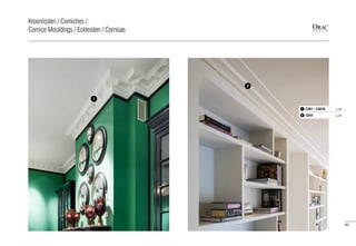 C307 + C307A p. 901
C354 p. 822
1
2
99
Kroonlijsten / Corniches /
Cornice Mouldings / Eckleisten / Cornisas
 