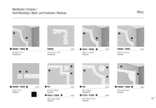 16,4 x 9,1 x 2,9 cm
Purotouch®
P4020A + P4020 LUXXUS
19,8 x 11 x 2,6 cm
Purotouch®
P801C + P8020 LUXXUS
1 1
6,7 x 6,7 x 0,9 cm
Purotouch®
19,5 x 19,5 x 2,6 cm
Purotouch®
P21
P201A + P2020
LUXXUS
LUXXUS
24,5 x 24,5 x 2,4 cm
Purotouch®
P101A + P1020
Ø 6,1 x 0,8 cm
Duropolymer®
P20 LUXXUS
LUXXUS
13,2 x 13,2 x 1,7 cm
Duropolymer®
P8030D LUXXUS
19 x 8,6 x 1,7 cm
Duropolymer®
P8030C + P8030
42,5 x 42,5 x 4 cm
Purotouch®
P3020A + P3020 LUXXUS
1
21
2 2 2
11
1 1
1 1
2
12
1
2 332
2 2
2 2
9 x 9 x 1,3 cm
Purotouch®
P5020B + P5020 LUXXUS
9
9
1 2
33
109
Wandlijsten / Cimaises /
Panel Mouldings / Wand- und Friesleisten / Molduras
 