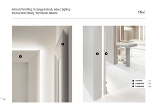 C371 SHADE p. 1251
C373 ANTONIO p. 1233
C374 ANTONIO p. 1232
1
1
2 3
124
Indirecte Verlichting / Éclairage Indirect / Indirect Lighting
Indirekte Beleuchtung / Iluminación Indirecta
 