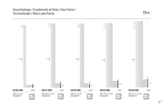 230 x 4 x 1 cm
Duropolymer®
DX162-2300
230 x 6,6 x 1,3 cm
Duropolymer®
DX157-2300
230 x 6 x 1,2 cm
Duropolymer®
DX159-2300
230 x 10,2 x 1,3 cm
Duropolymer®
DX163-2300
230 x 15,1 x 1,4 cm
Duropolymer®
DX168-2300
4
1
6,6
1,3
6
1,2
10,2
1,3
15,1
1,4
AXXENT AXXENT AXXENT AXXENT AXXENT
129
Deuromlijstingen / Encadrements de Portes / Door Frames /
Türumrandungen / Marcos para Puertas
 