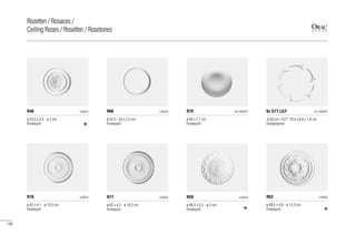 ø 53,5 x 4,2 - ø 3 cm
Purotouch®
R46 LUXXUS
ø 54,5 / 43 x 2,4 cm
Purotouch®
R66 LUXXUS
ø 60 x 7,7 cm
Purotouch®
ø 50 cm / G77: 19,4 x 8,8 x 1,8 cm
Duropolymer®
R70 6x G77 LILYULF MORITZ ULF MORITZ
ø 62 x 4,1 - ø 10,5 cm
Purotouch®
R76 LUXXUS
ø 62 x 4,2 - ø 10,5 cm
Purotouch®
R77 LUXXUS
ø 68,5 x 5,2 - ø 2 cm
Purotouch®
R28 LUXXUS
ø 69,5 x 4,8 - ø 12,5 cm
Purotouch®
R52 LUXXUS
138
Rozetten / Rosaces /
Ceiling Roses / Rosetten / Rosetones
 